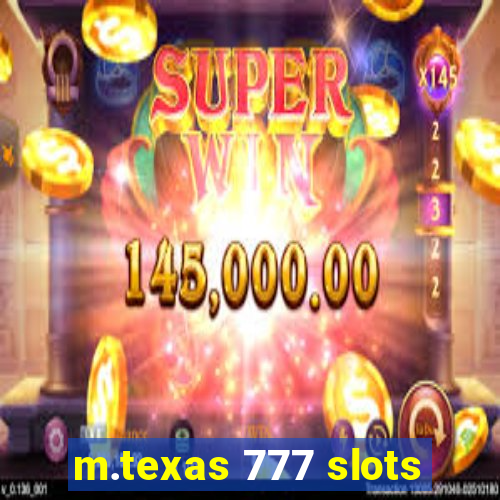 m.texas 777 slots